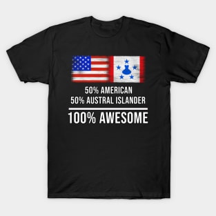 50% American 50% Austral Islander 100% Awesome - Gift for Austral Islander Heritage From Austral Islands T-Shirt